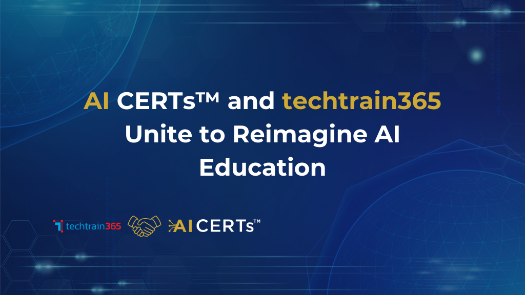 AI CERTs™ and techtrain365 Unite to Reimagine AI Education 